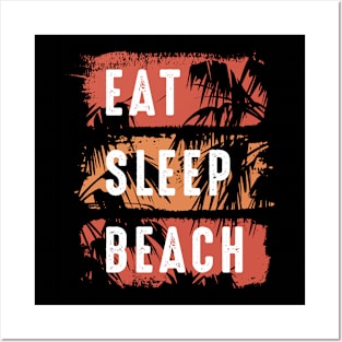 Eat Sleep Beach Posters and Art